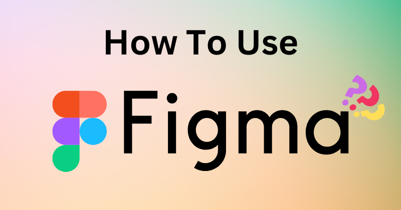How to Use Figma in 2024: Learn Design Fast